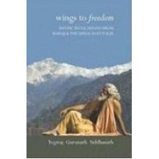 Wings to Freedom (Paperback)by Yogiraj Gurunath Siddhanath 
